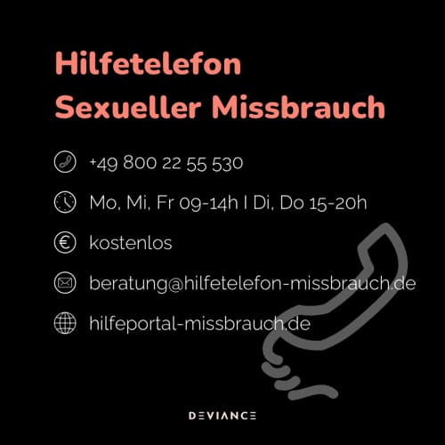 Línea de ayuda por abuso sexual: +49 800 22 55 530, lunes, miércoles y viernes de 9 a 14 h y martes y jueves de 15 a 20 h, gratuita, beratung@hilfetelefon-missbrauch.de, hilfeportal-missbrauch.de