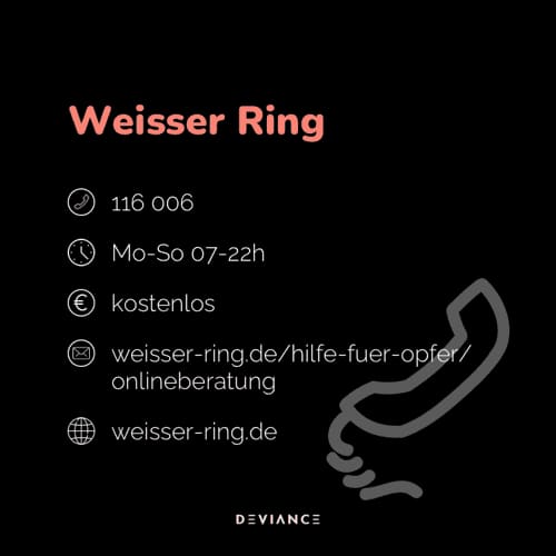 Weisser Ring: 116 006, de lunes a domingo de 7 a 22 h, gratuito, asesoramiento en línea en weisser-ring.de/hilfe-fuer-opfer/onlineberatung, weisser-ring.de